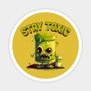 -- Stay Toxic -- Magnet